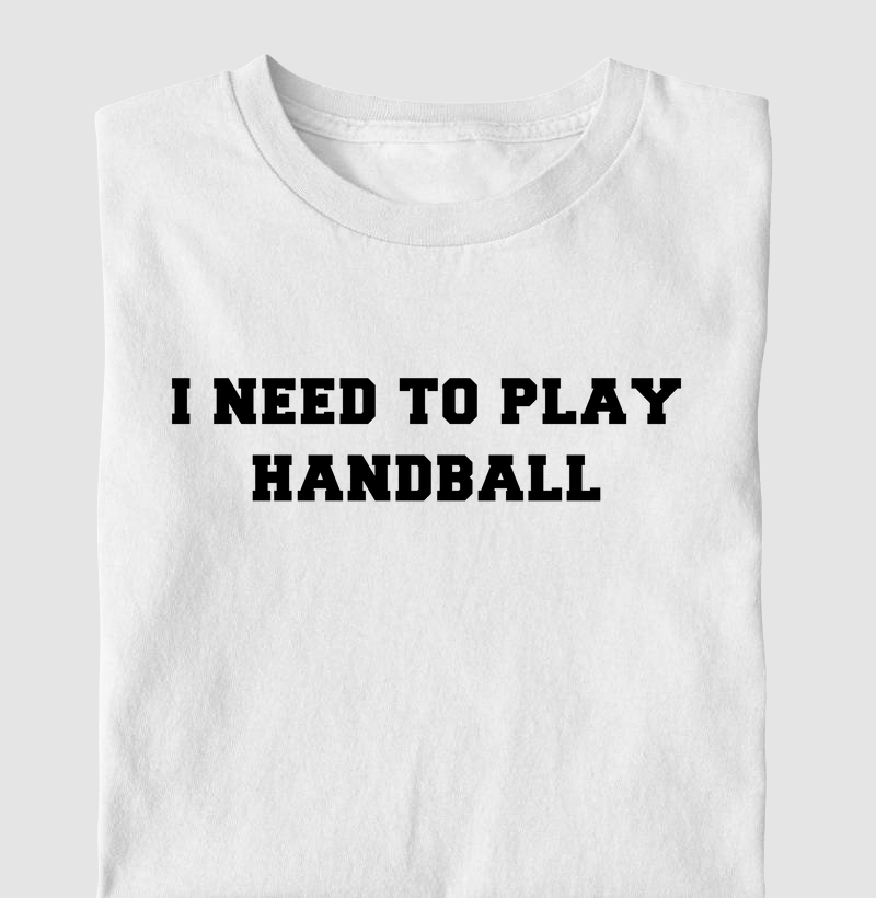 Camiseta KIDS de Handebol - I NEED TO PLAY HANDBALL -