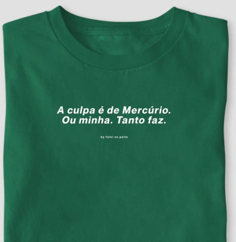 A culpa é de Mercúrio. Ou minha. Tanto faz.