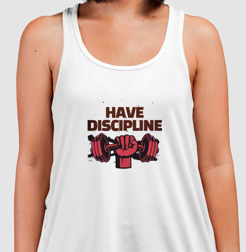 Have Discipline