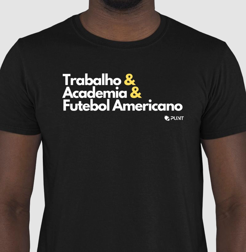 Camiseta algodão "Trabalho, Academia & FA"