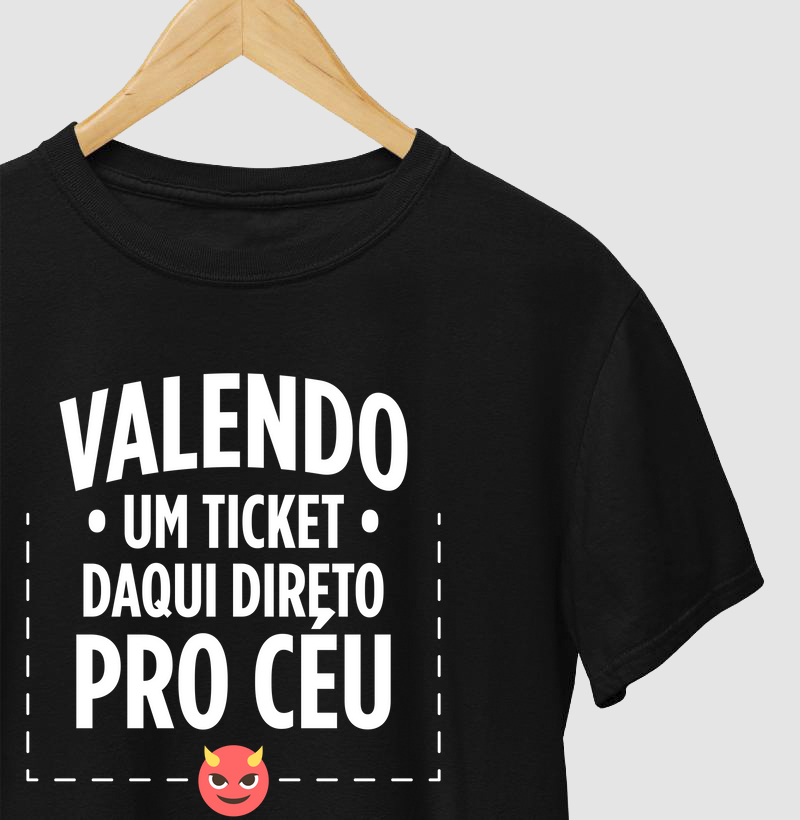 Camiseta Valendo um ticket daqui direto pro céu