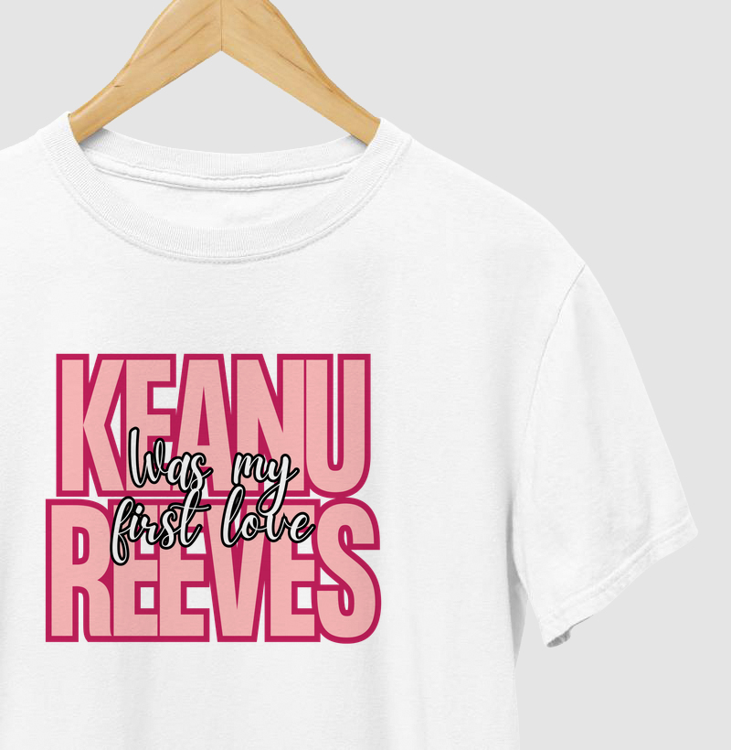 Camiseta Keanu Reeves Was My First Love