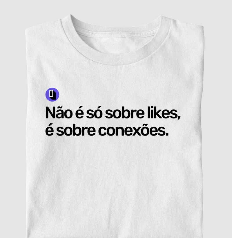 Não é só sobre likes, é sobre conexões.