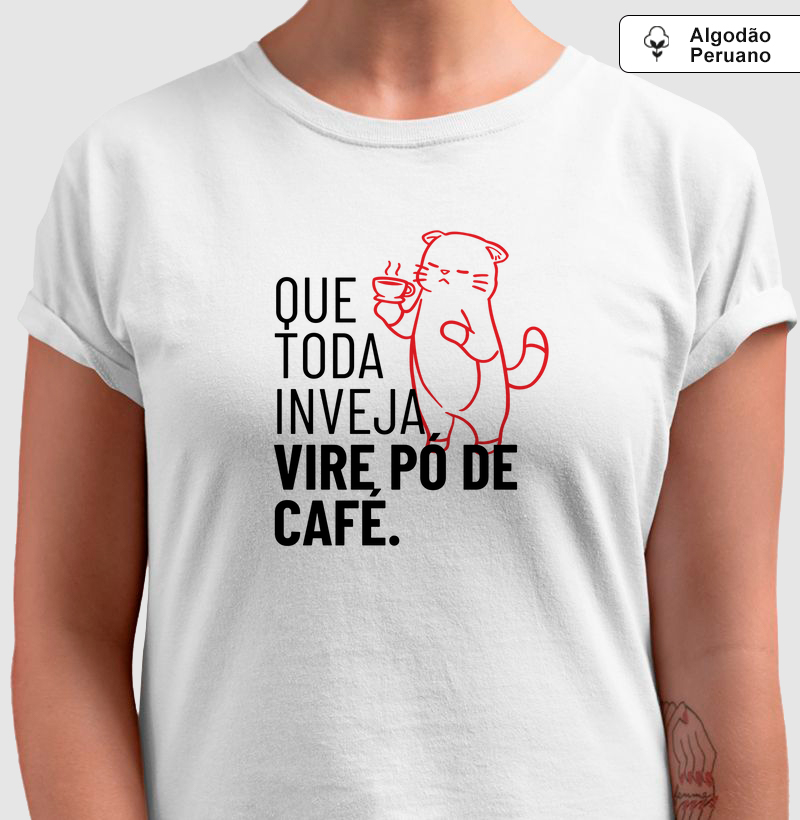 Que toda inveja vire pó de café