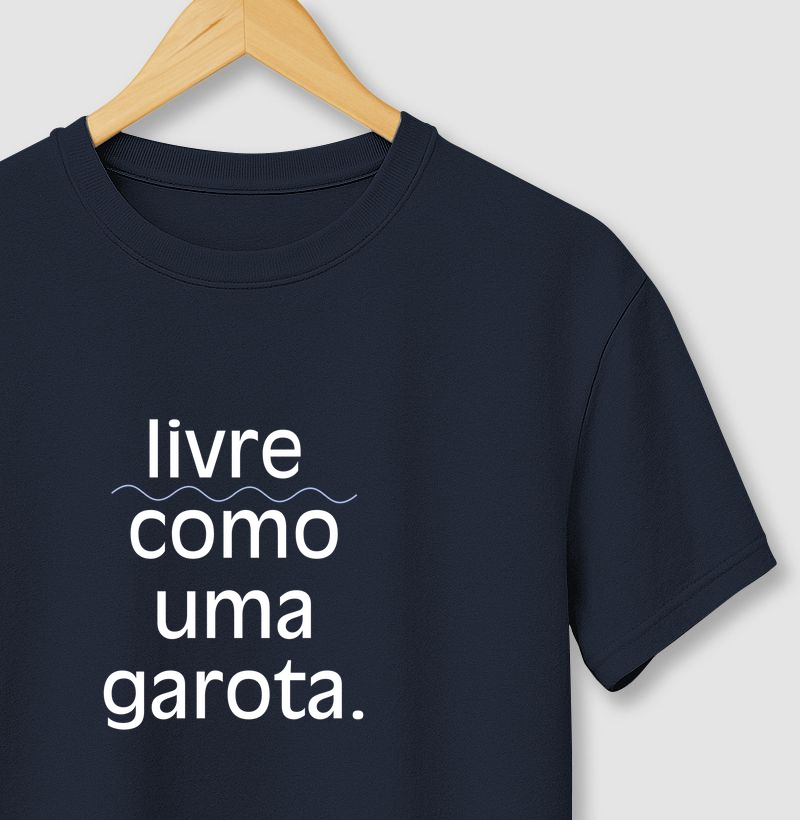 Camiseta livre como uma garota