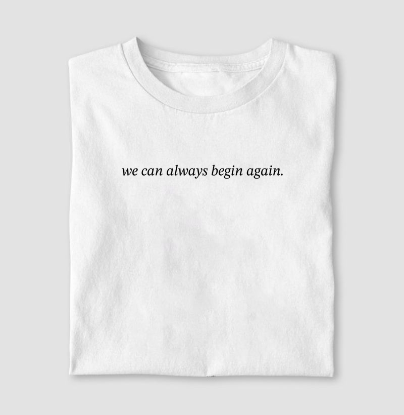We Can Always Begin