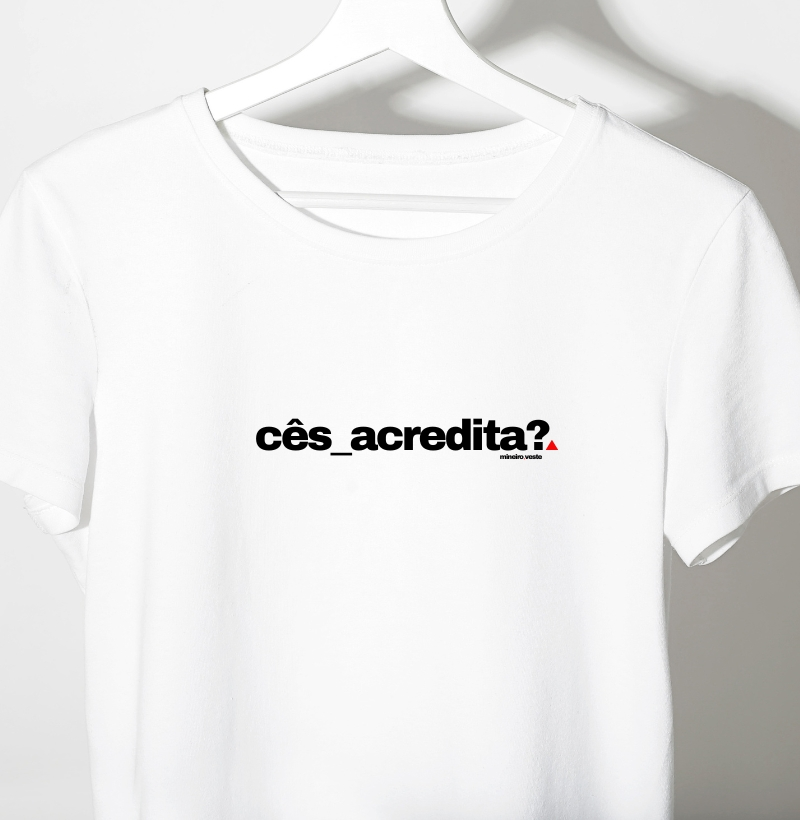 cês_acredita?