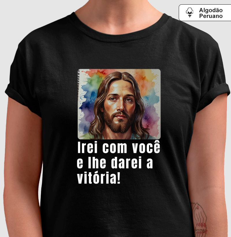 Camiseta Algodão Peruano Personalizada Irei com Você e Lhe Darei a Vitória.