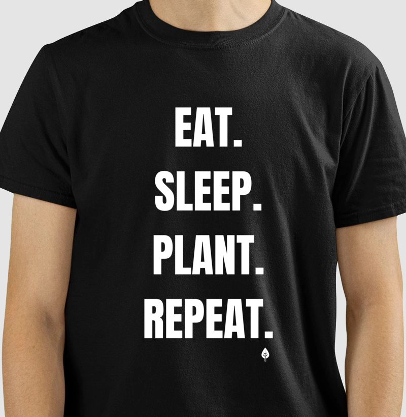 Eat Sleep Plant Repeat