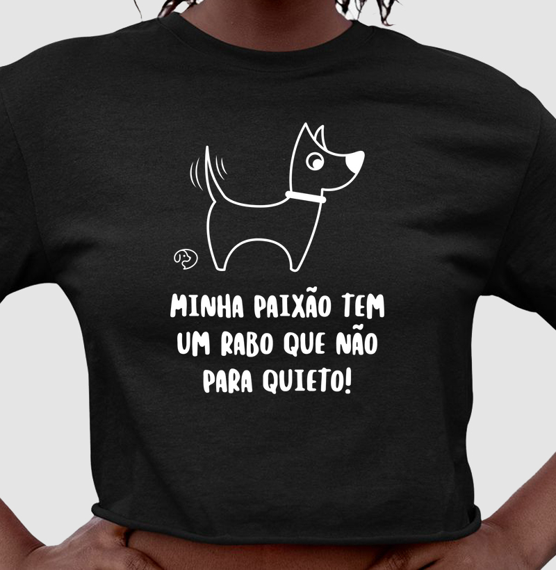 Minha paixão tem um rabo que não para quieto!