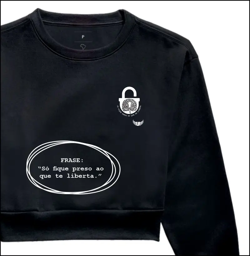Moletom Cropeed Só fique preso ao que te liberta