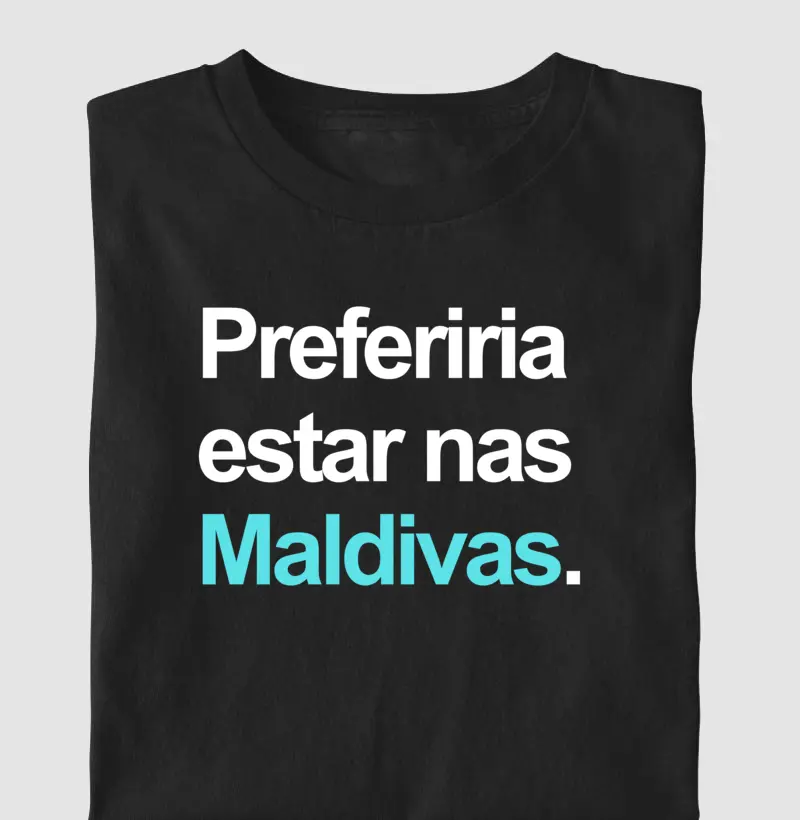 Preferiria estar nas Maldivas