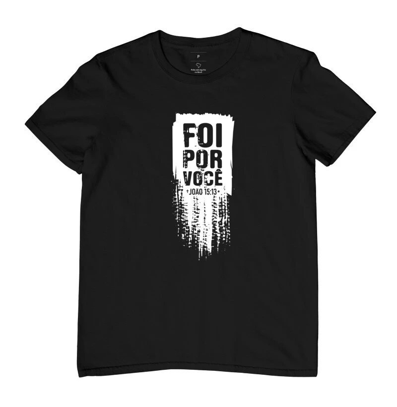 Camiseta Foi por Você III