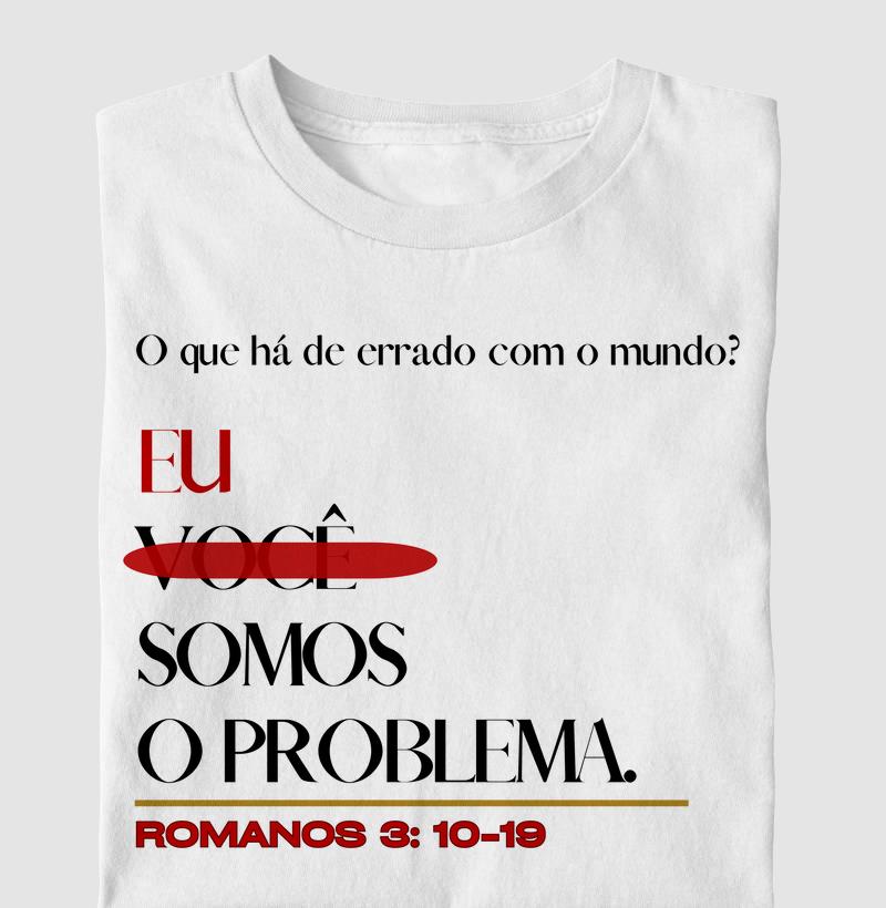 "EU SOU O PROBLEMA"
