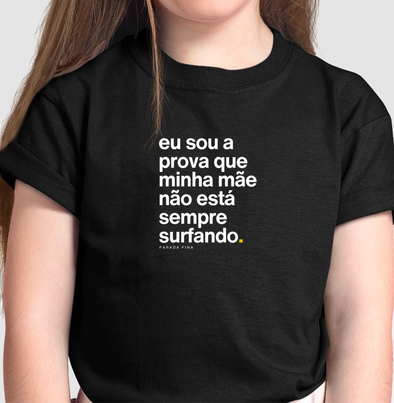 Eu sou a prova que minha mãe não está sempre surfando