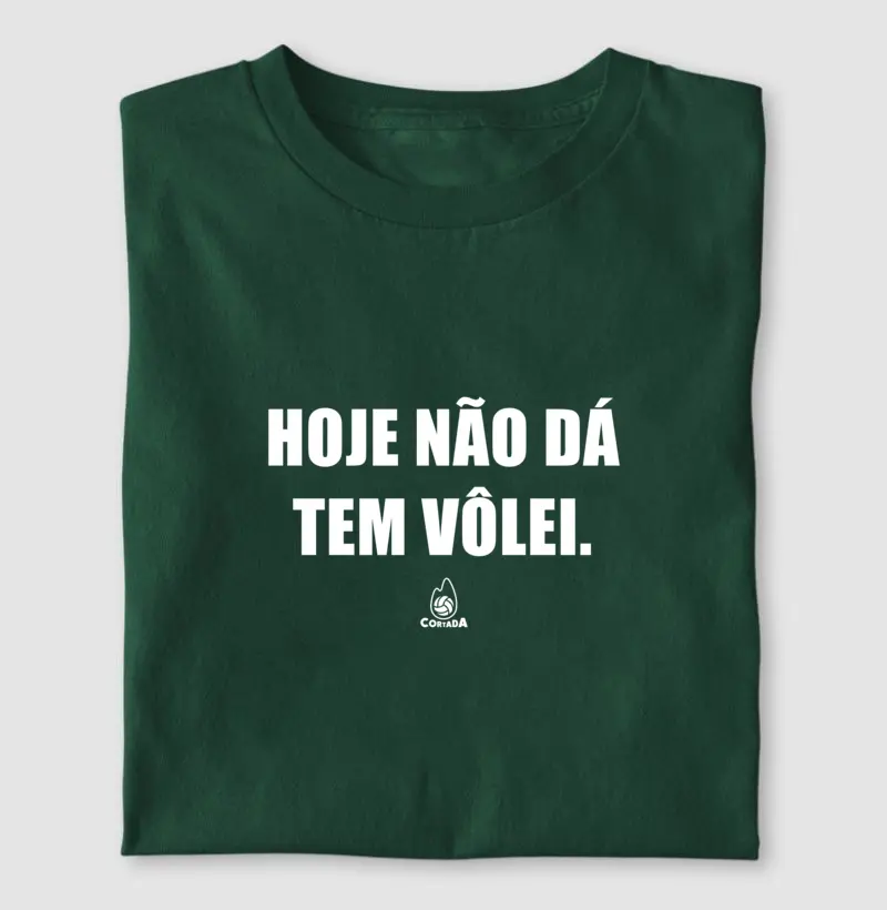 Hoje não dá. tem vôlei