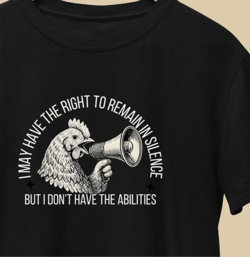 I May Have The Right To Remain In Silence.