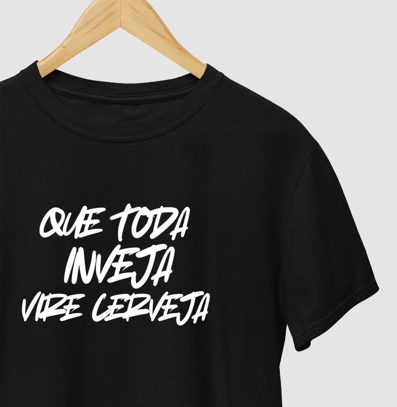 Que toda inveja vire cerveja.