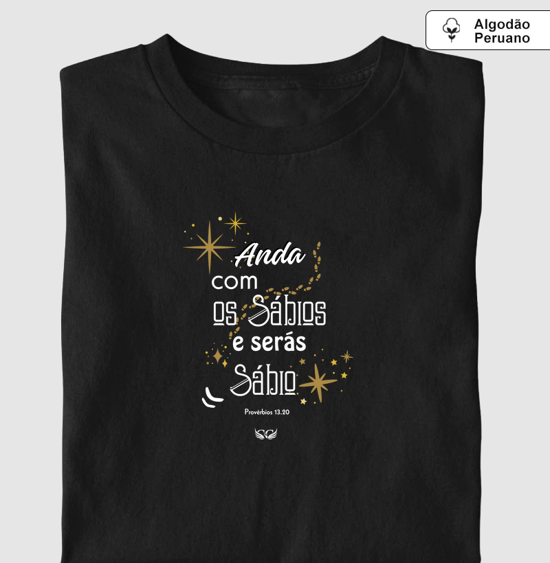Camisetas em Algodão Peruano Anda com os sábios e serás sábio.