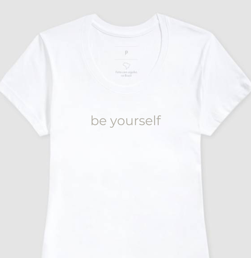 Be Yourself - camiseta feminina