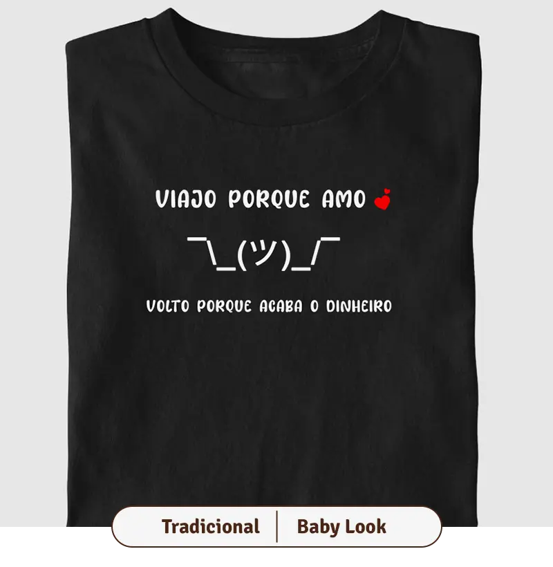 Viajo porque amo, volto porque acaba o dinheiro