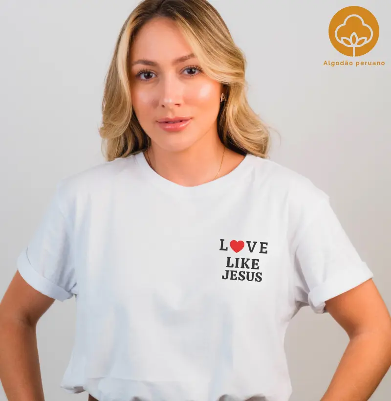 LOVE LIKE JESUS ( Algodão peruano)