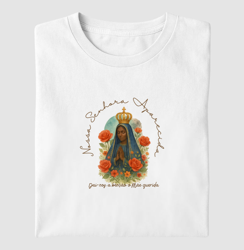 Camiseta Nossa Senhora Aparecida " Dai-nos a bênção ó Mãe querida"