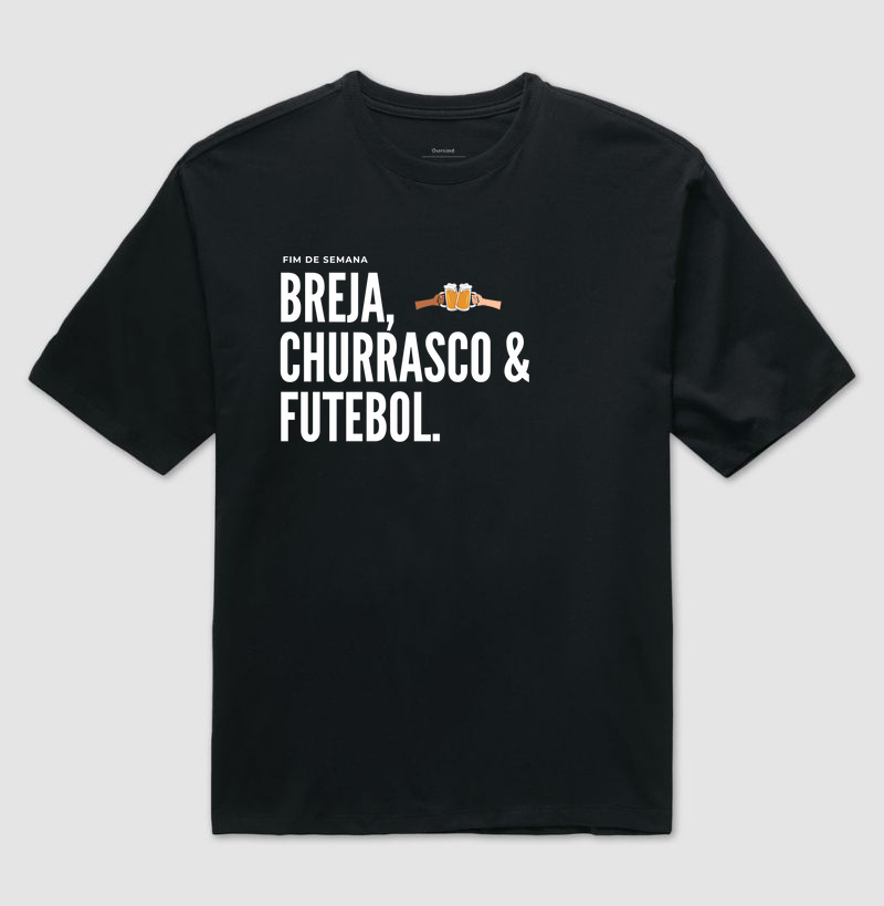 Camiseta Oversized Fim De Semana - Breja Churrasco e Futebol