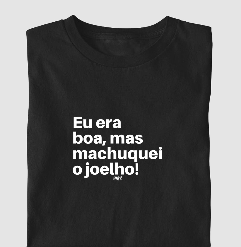 Eu era boa, mas machuquei o joelho