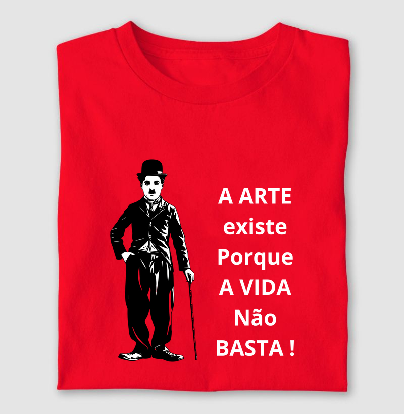 A ARTE EXISTE PORQUE A VIDA NÃO BASTA !