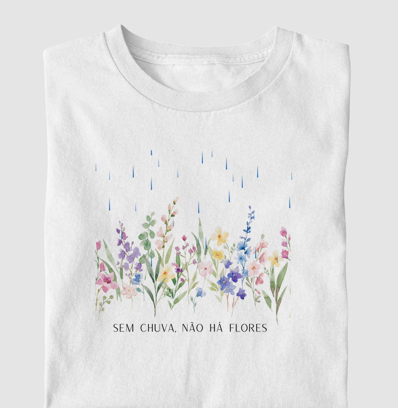 Sem chuva, não há flores