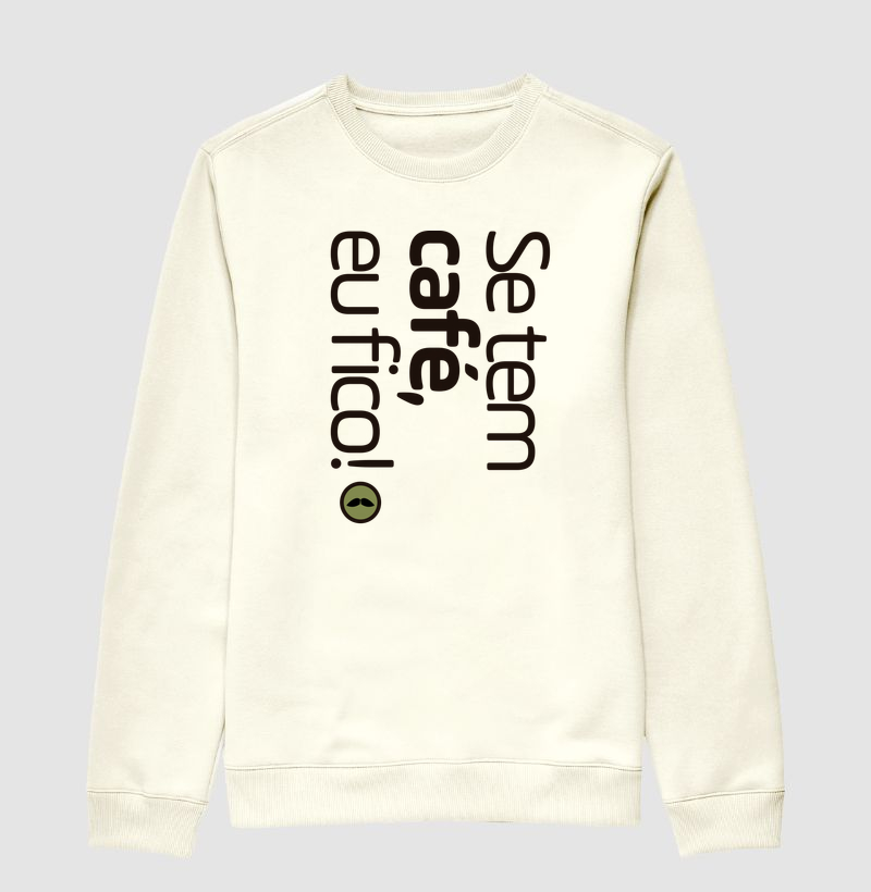 Se tem café, eu fico!