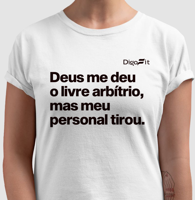 CAMISETA ACADEMIA MEU PERSONAL TIROU MEU LIVRE ARBÍTRIO