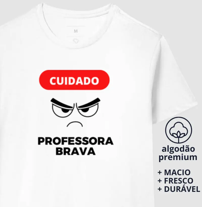 Camiseta Cuidado - Professora Brava