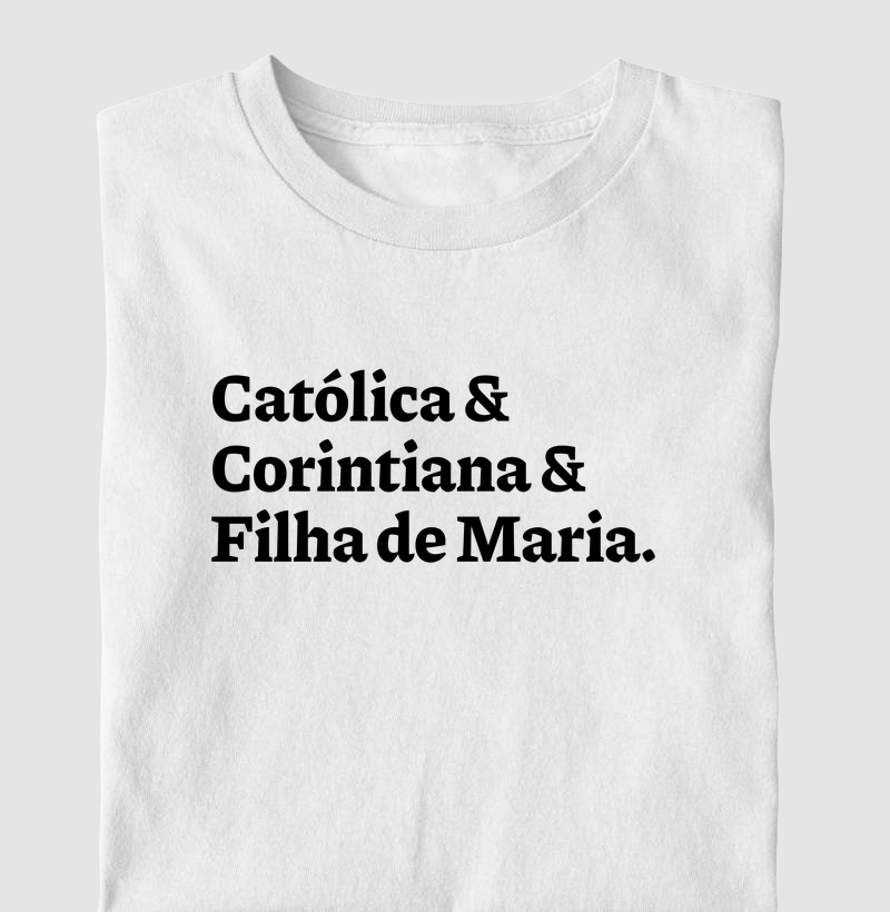 Católica & Corintiana & Filha de Maria - Algodão Peruano