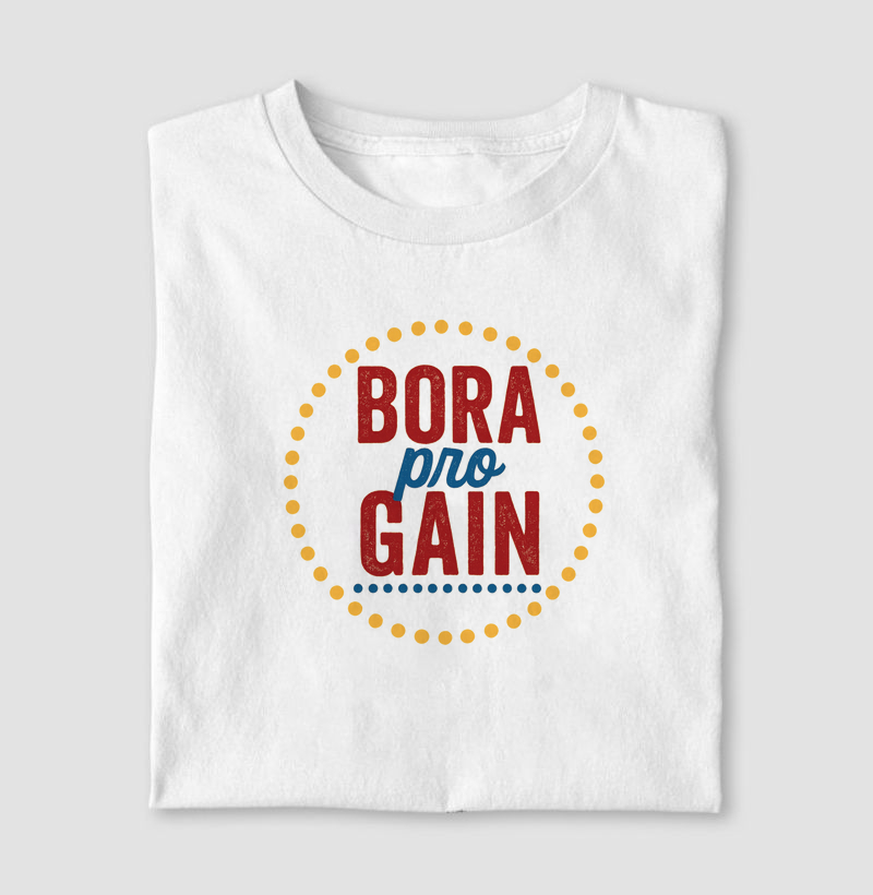Bora pro gain - Nova coleção