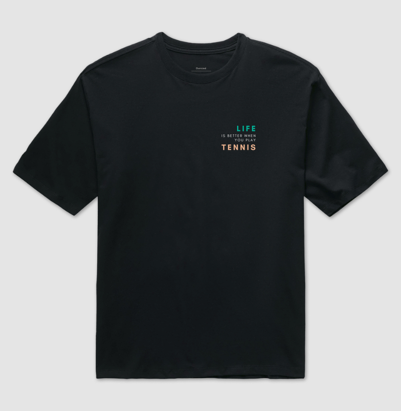 Life is better when you play tennis - OVERSIZED