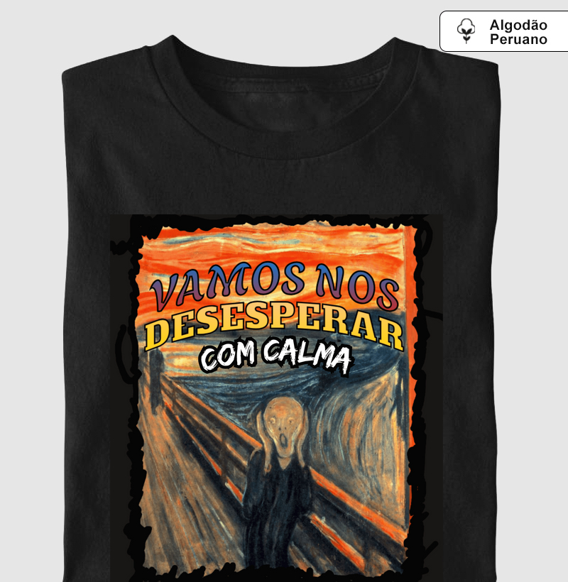 VAMOS NOS DESESPERAR COM CALMA