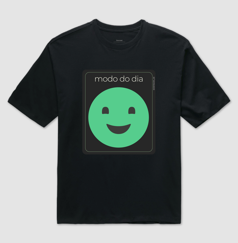 Peça "Modo do Dia - Muito Feliz"