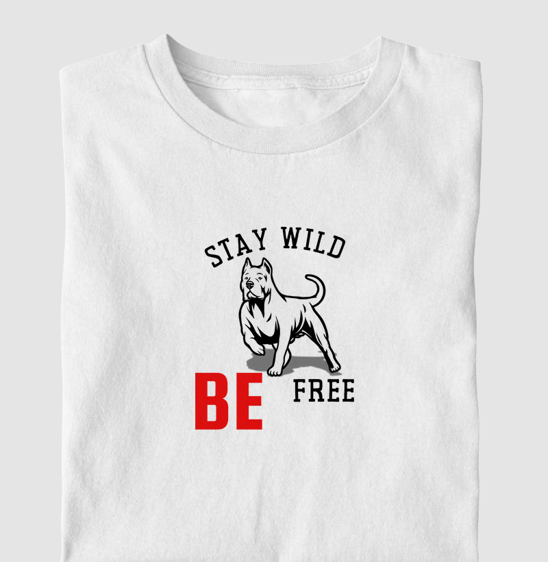 Stay wild be free