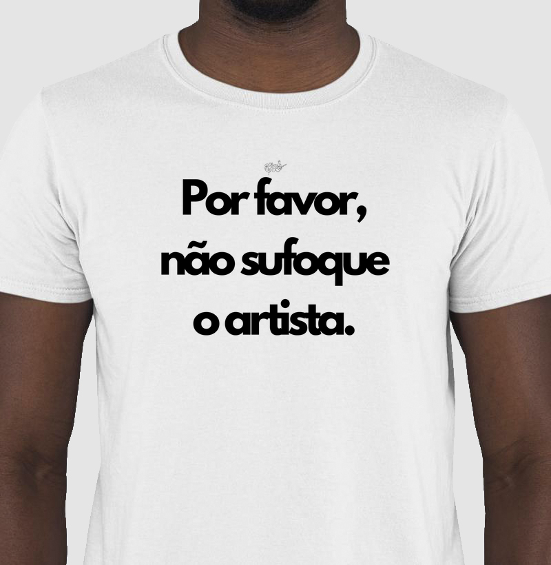 NÃO SUFOQUE O(A) ARTISTA