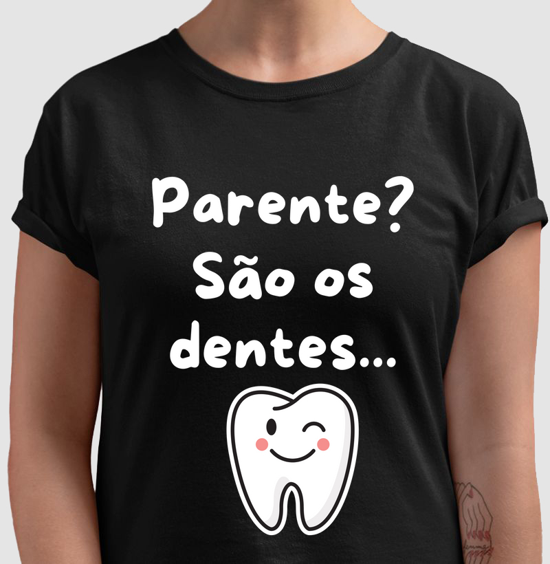 Parente? São os dentes...