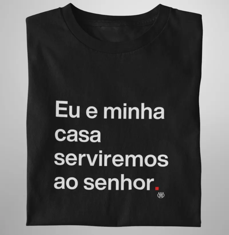 Eu e minha casa serviremos ao senhor