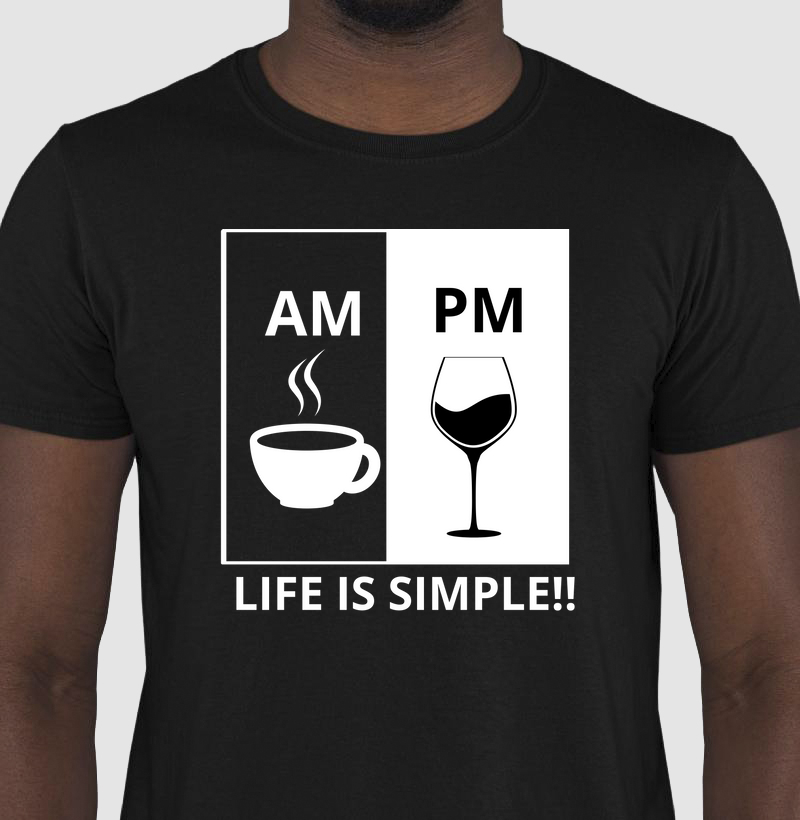 AM Café PM Vinho - Life is simple! - Preta