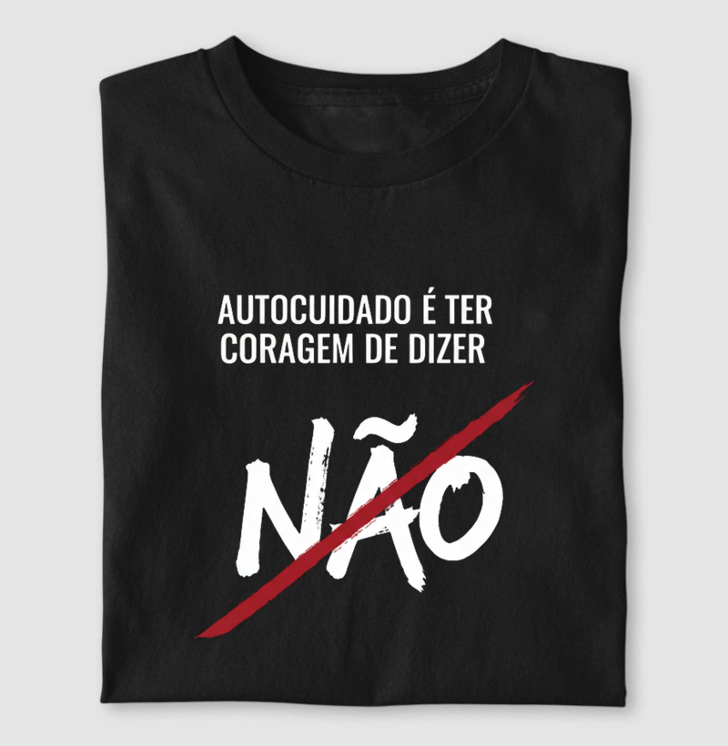 Autocuidado é coragem de dizer não
