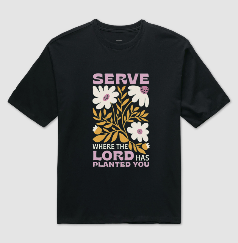 Serve where the lord has planted you