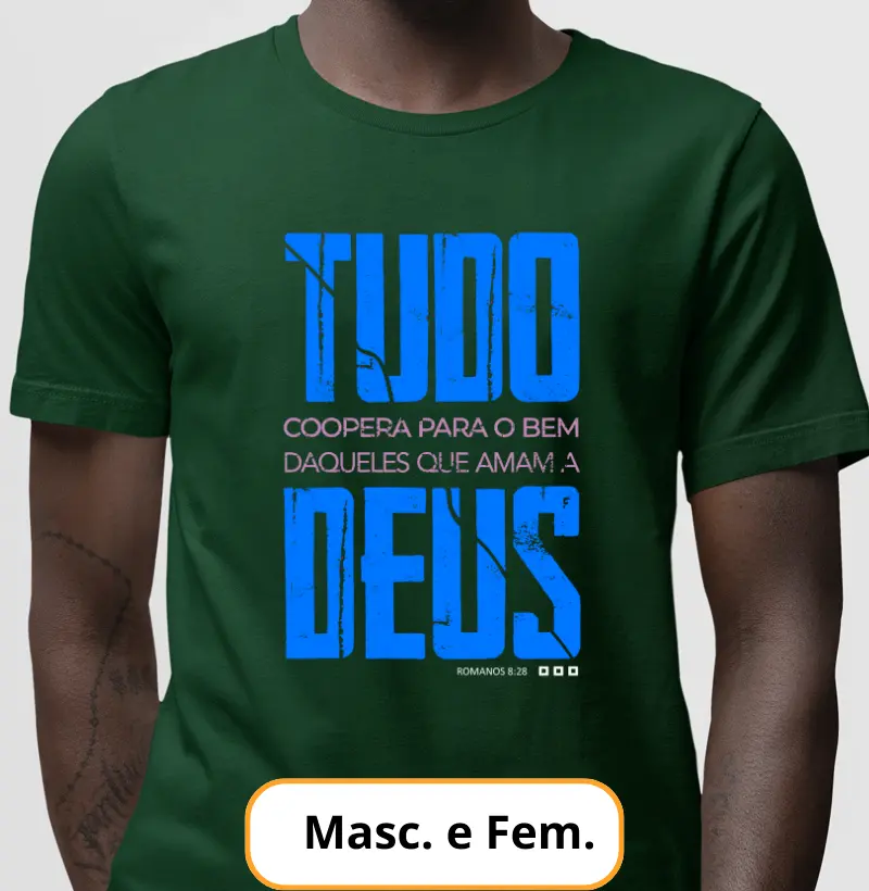 Camiseta - Tudo Coopera para o Bem Daqueles que Amam a Deus
