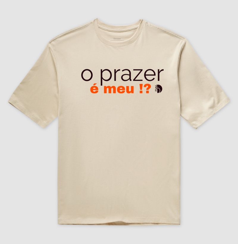 O prazer é meu!?