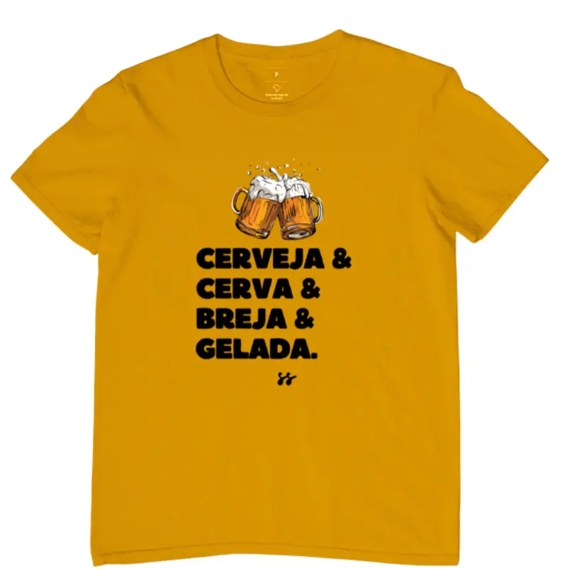 Camiseta “Cerveja, Cerva, Breja, Gelada” 