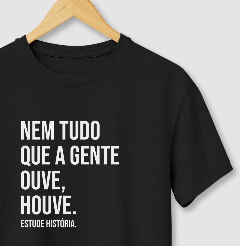 Nem tudo que a gente ouve, houve.